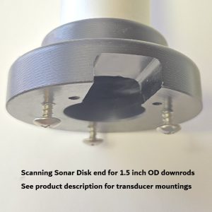 Scanning Sonar Downrod End for 1.5 inch od downrod supporting Lowrance and Garmin Transducers